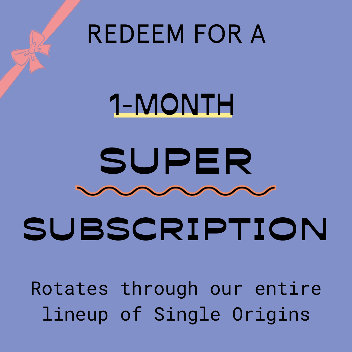 1-Month Super Coffee Subscription